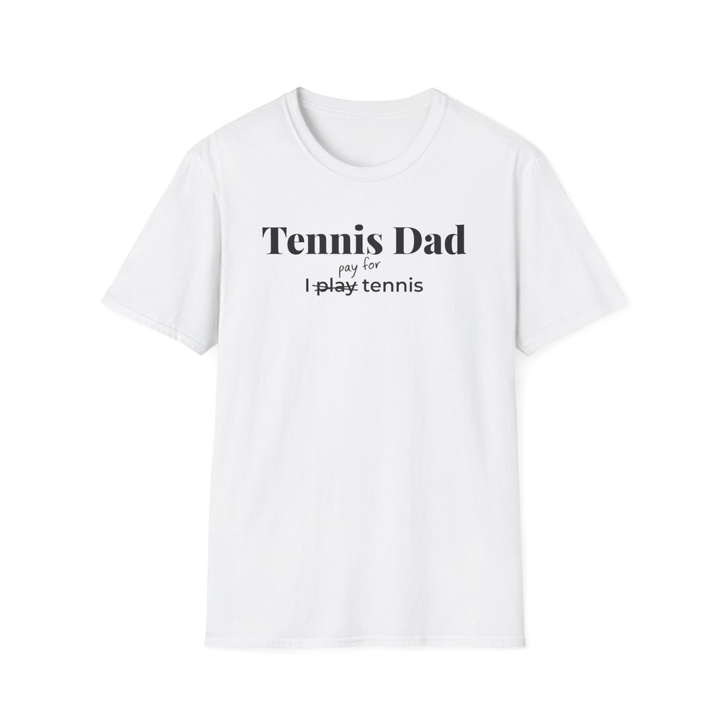 Tennis Dad Pay T-Shirt
