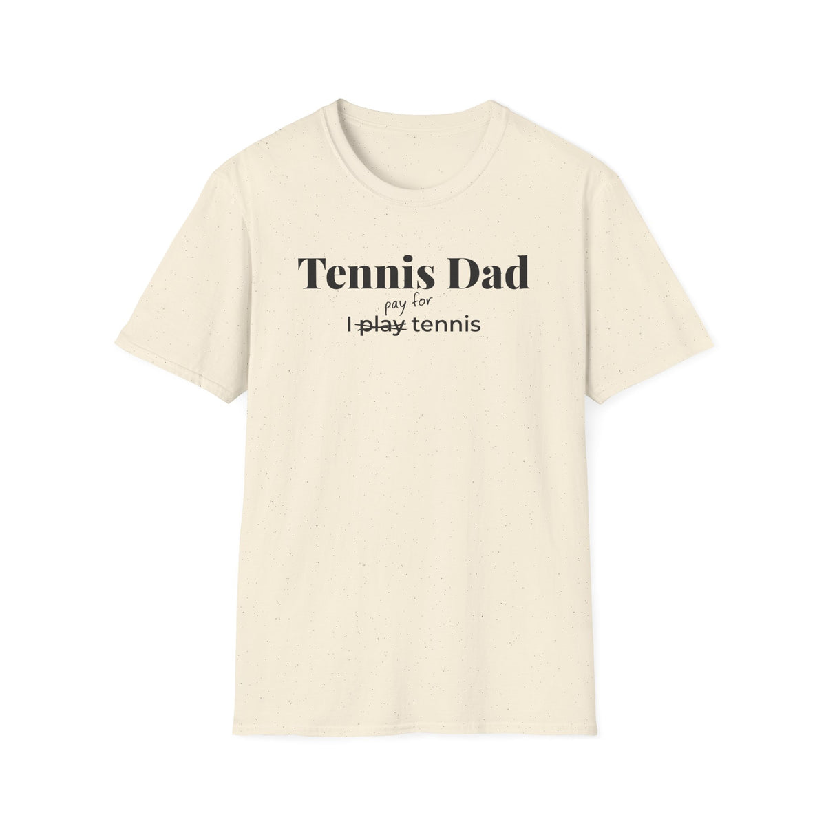 Tennis Dad Pay T-Shirt