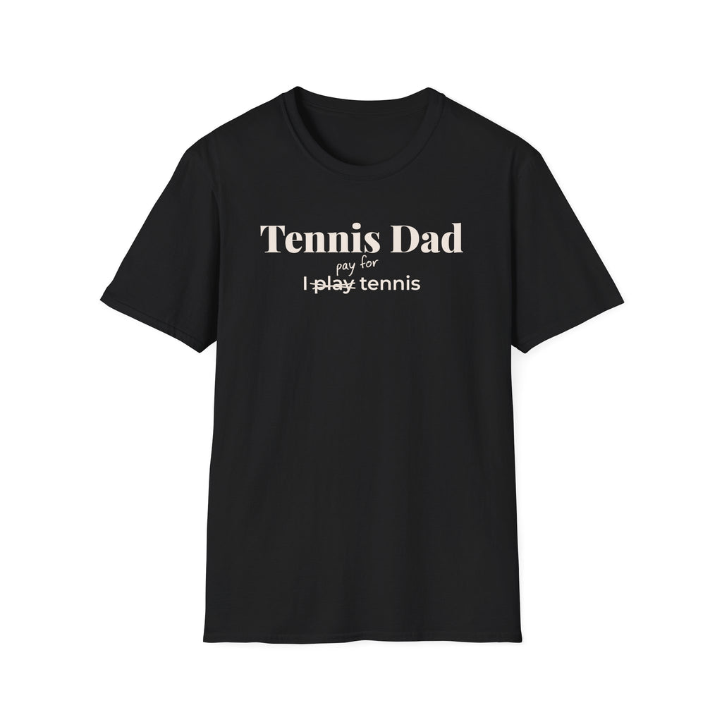 Tennis Dad Pay T-Shirt