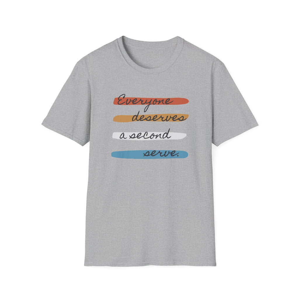 Everyone Deserves Second Serve Tennis T-Shirt