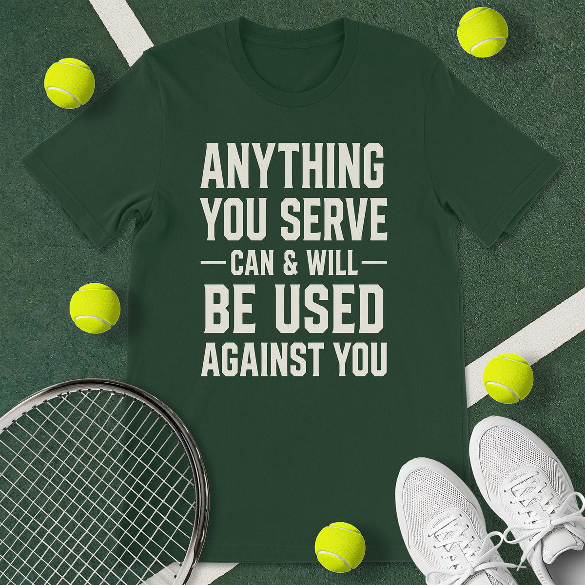 Anything You Serve Tennis T-Shirt