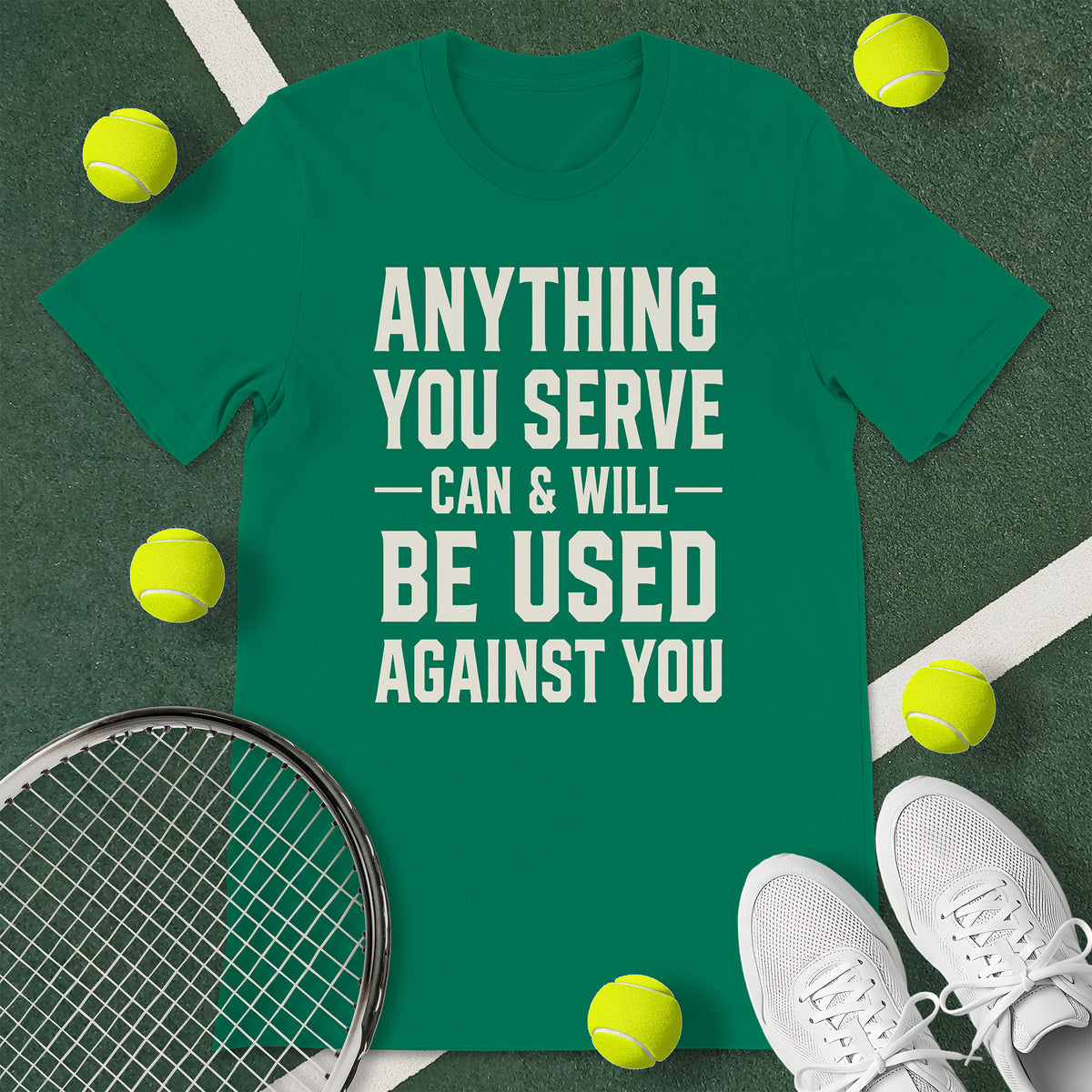 Anything You Serve Tennis T-Shirt