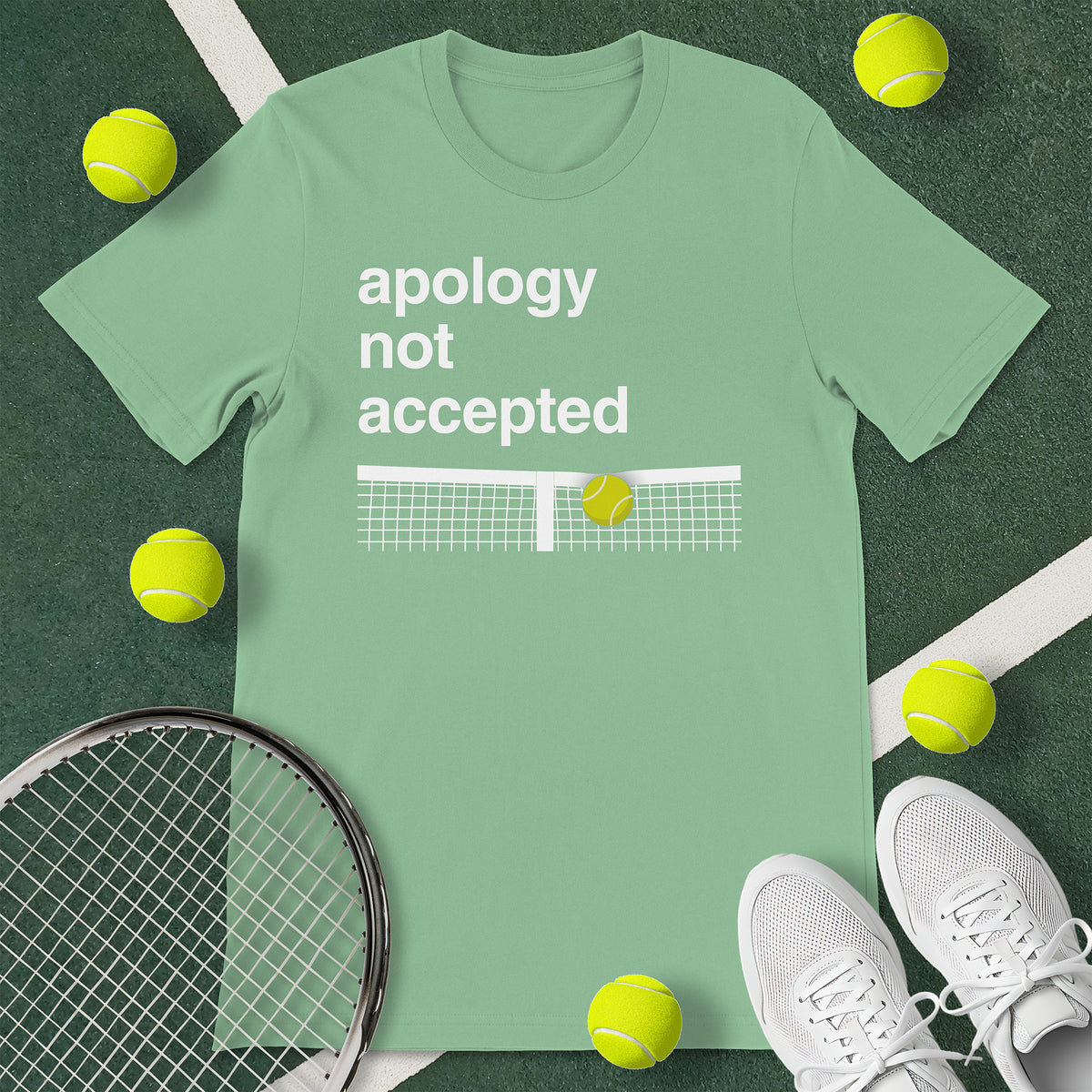Apology Not Accepted Tennis T-Shirt