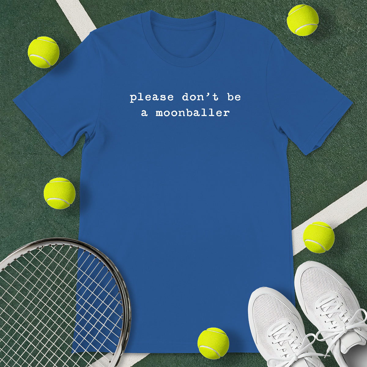 Don't Be A Moonballer Tennis T-Shirt