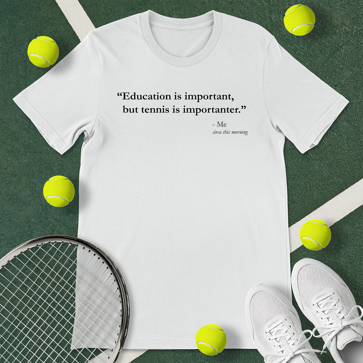 Education Is Important Tennis T-Shirt