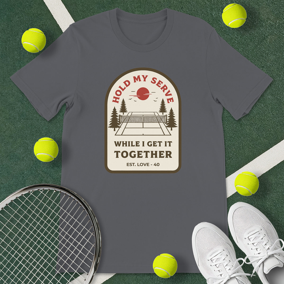 Hold My Serve Tennis T-Shirt
