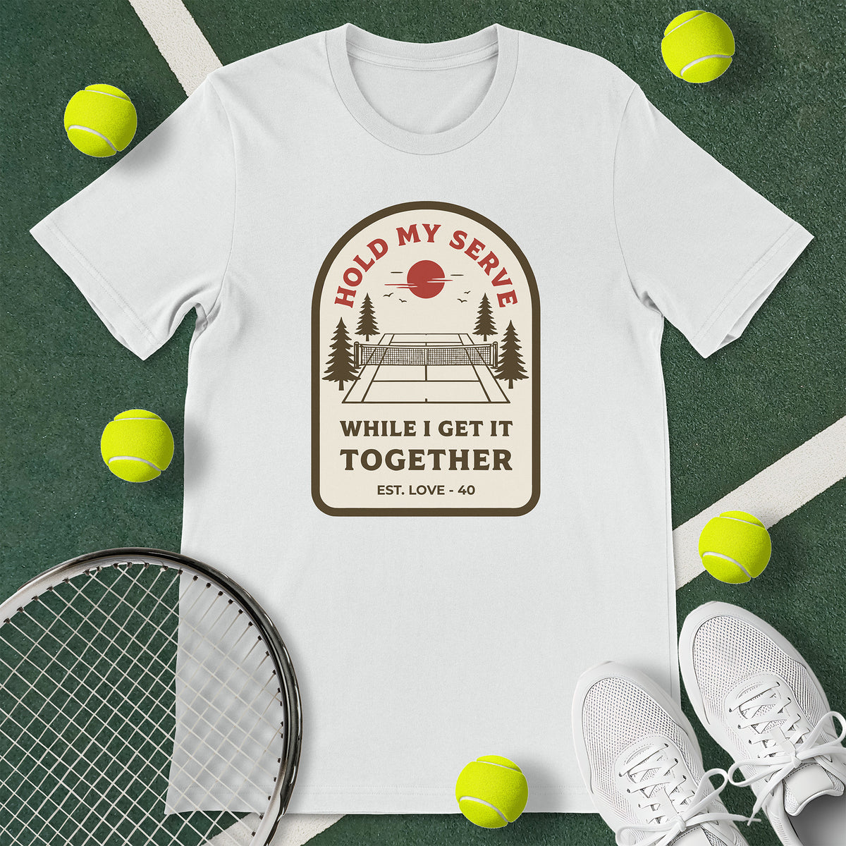 Hold My Serve Tennis T-Shirt