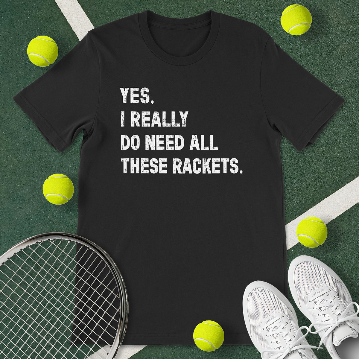 Need Rackets Tennis T-Shirt