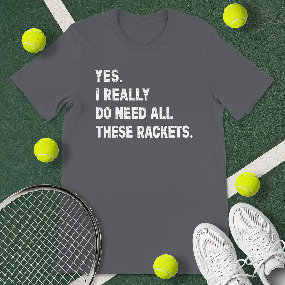 Need Rackets Tennis T-Shirt