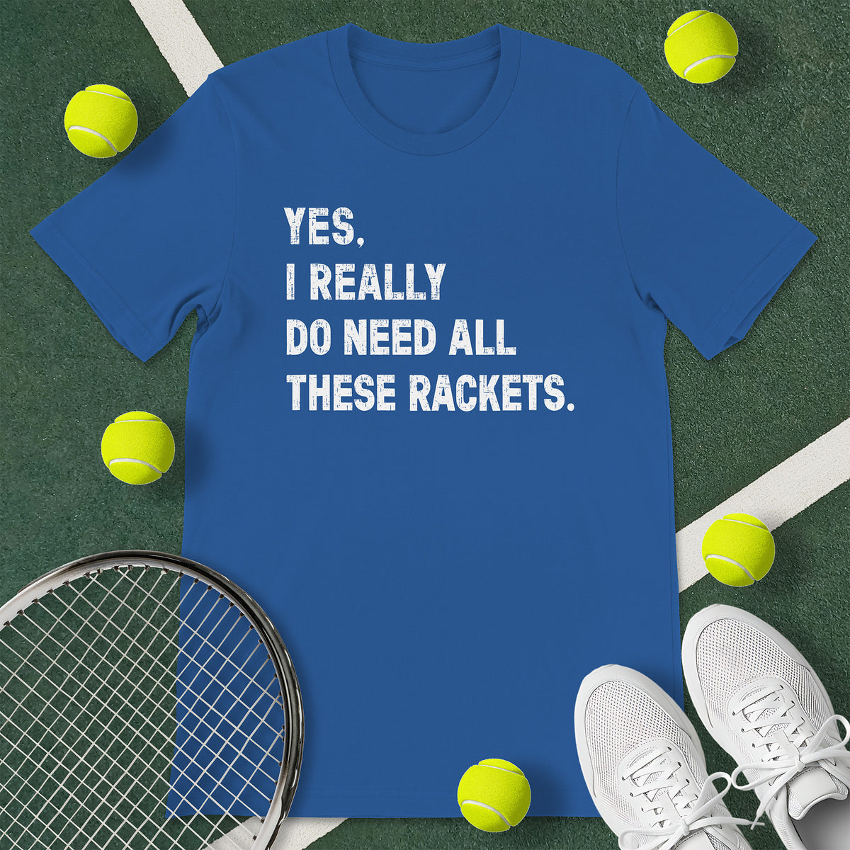 Need Rackets Tennis T-Shirt