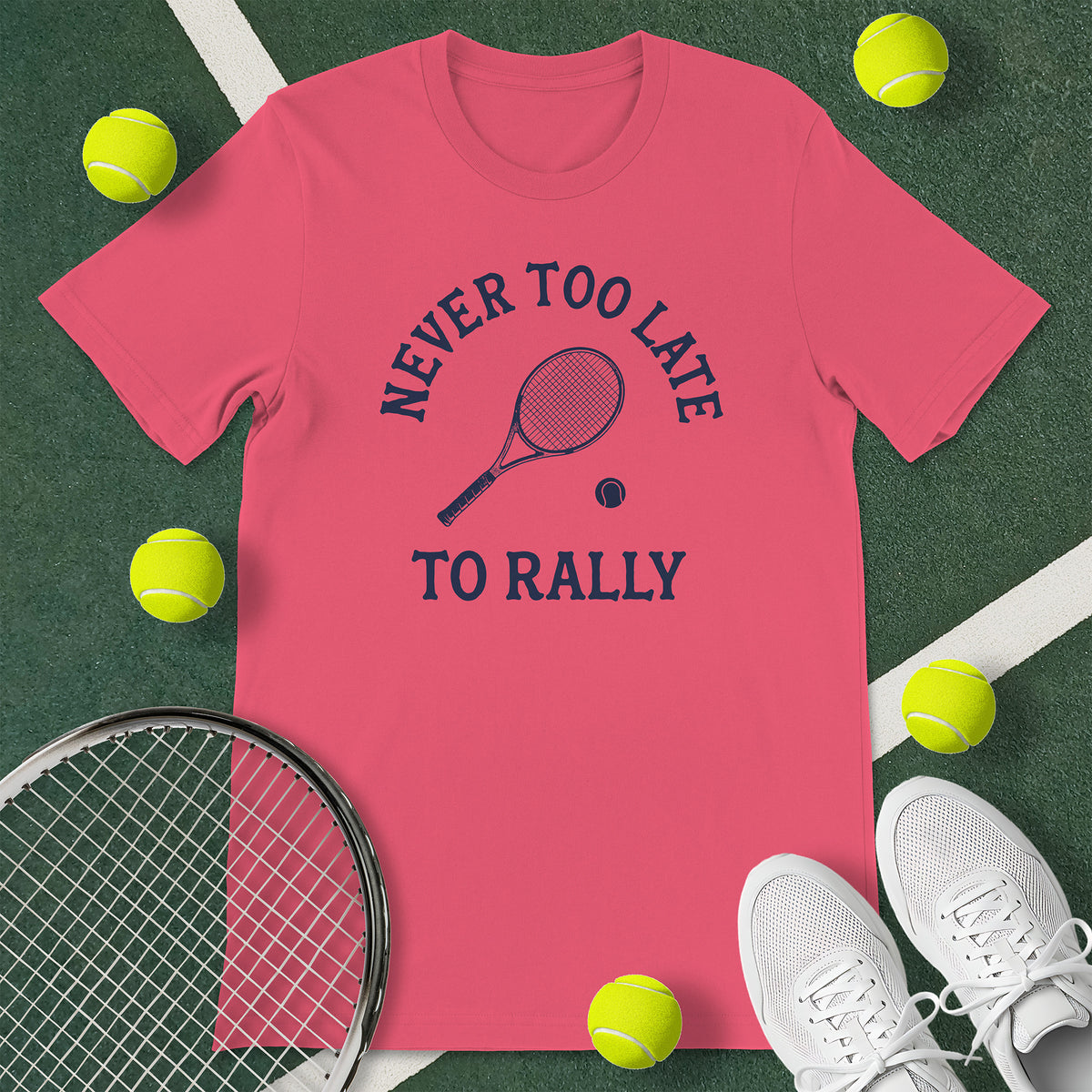 Never Too Late To Rally Tennis T-Shirt