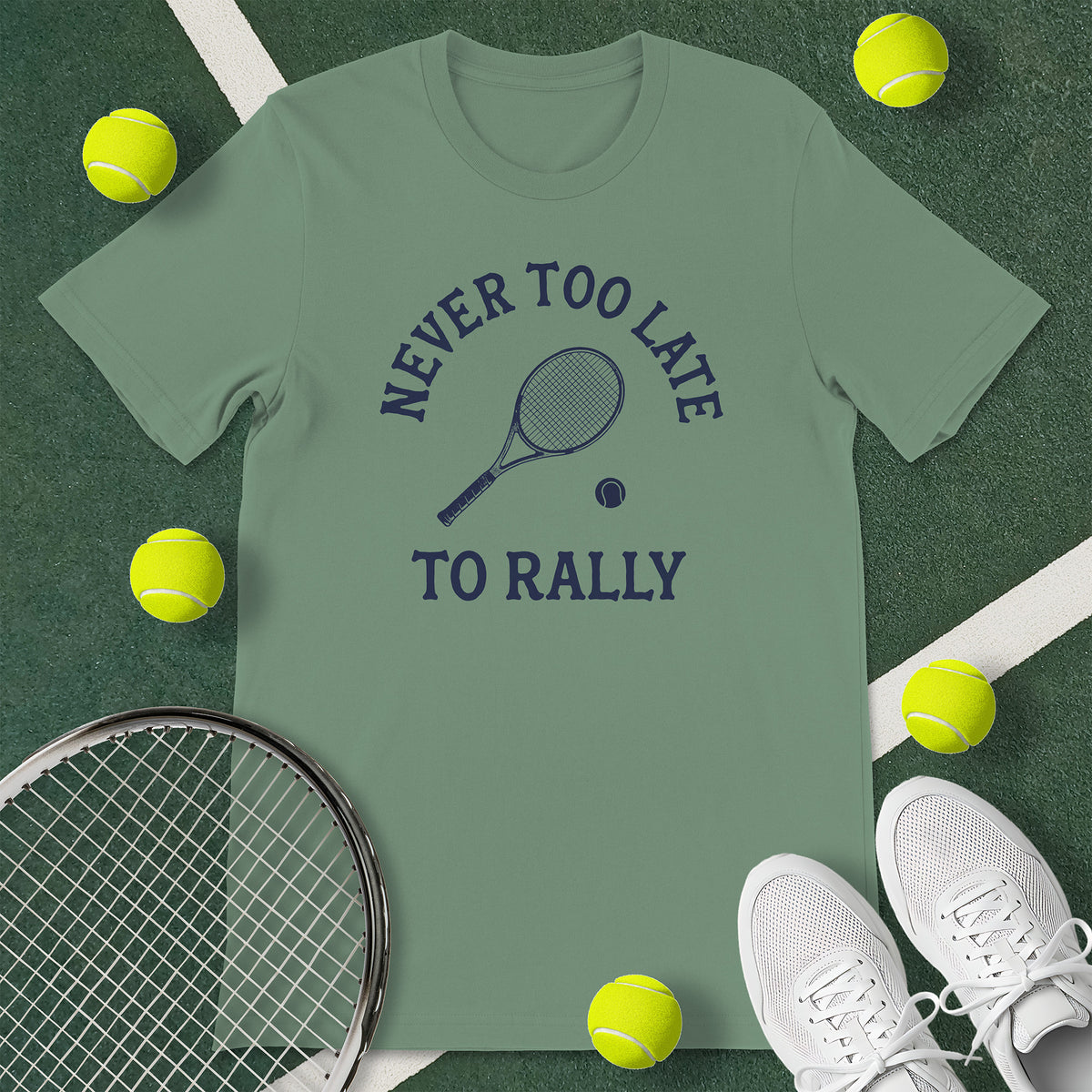 Never Too Late To Rally Tennis T-Shirt