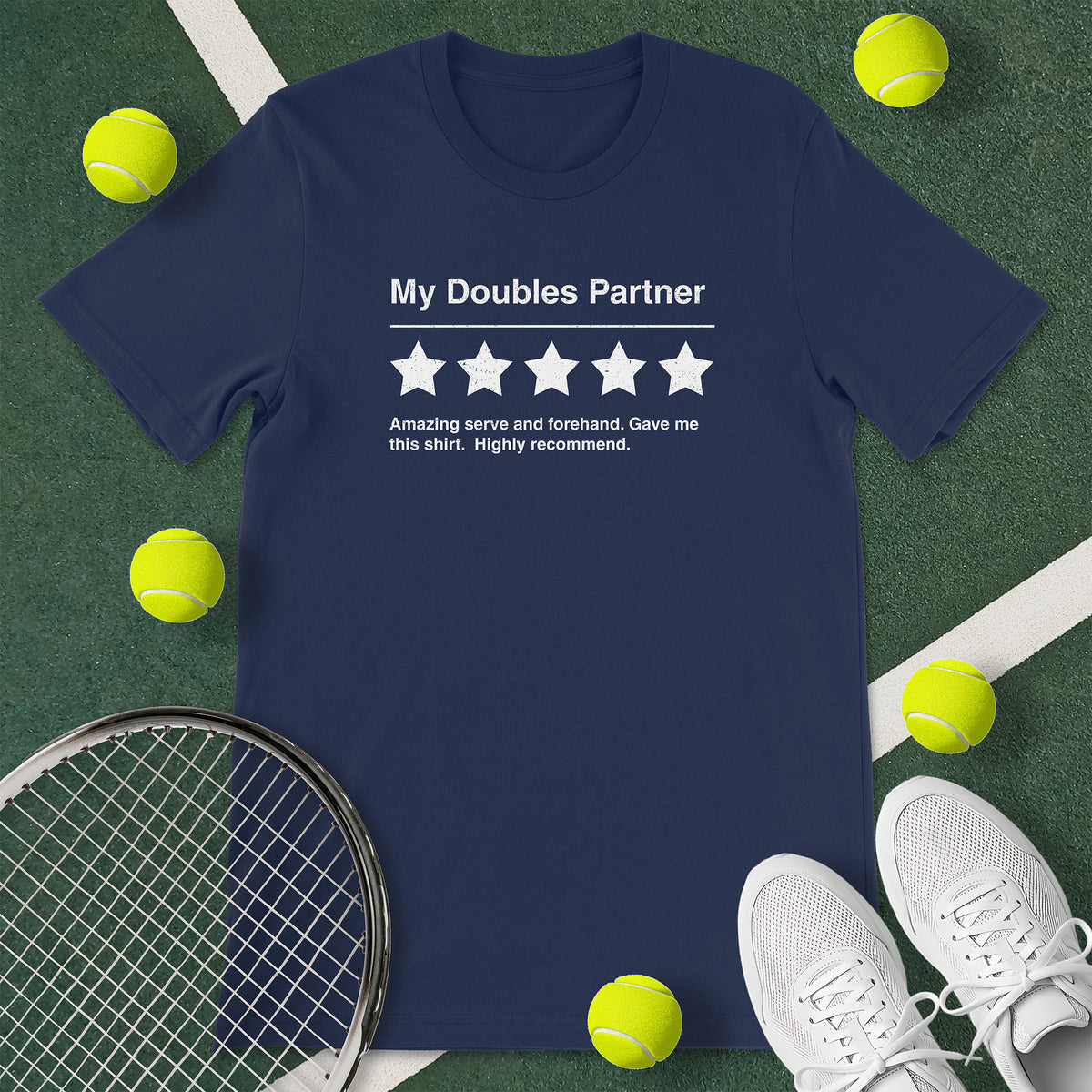 Navy blue t-shirt with the text 'My Doubles Partner - Amazing serve and forehand. Gave me this shirt. High recommend.' and a graphic of 5 stars.